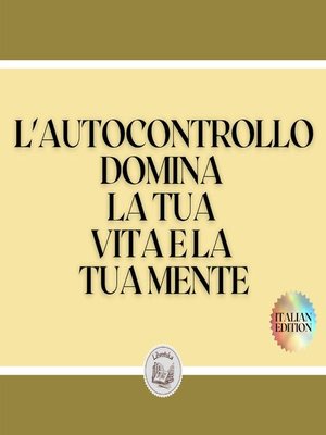 cover image of L'AUTOCONTROLLO DOMINA LA TUA VITA E LA TUA MENTE